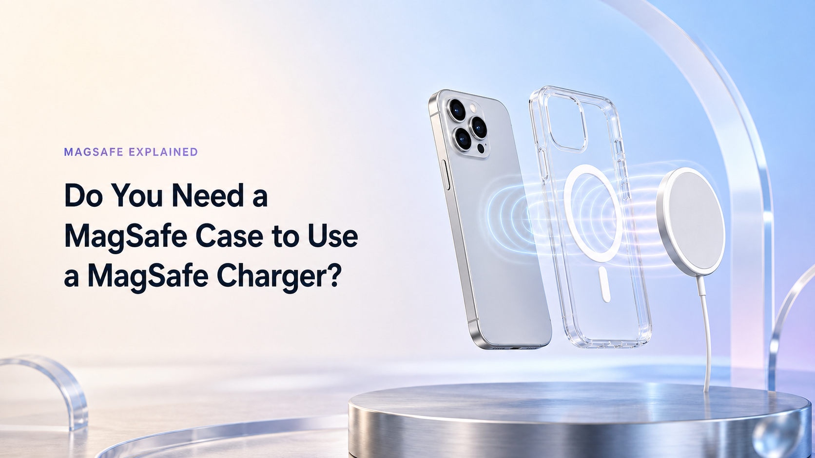 Do You Need a MagSafe Case to Use a MagSafe Charger?